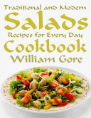 Traditional and Modern Salads  Recipes for Every Day  Cookbook 