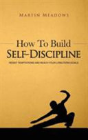 How to Build Self Discipline