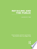 Retailing and the Public (RLE Retailing and Distribution)