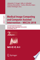 Medical Image Computing and Computer Assisted Intervention     MICCAI 2018