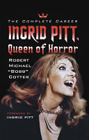 Ingrid Pitt, Queen of Horror Book Robert Michael “Bobb” Cotter