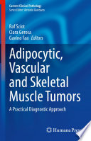 Adipocytic  Vascular and Skeletal Muscle Tumors