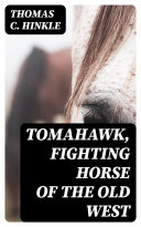 Tomahawk, Fighting Horse of the Old West