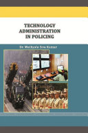 TECHNOLOGY ADMINISTRATION IN POLICING
