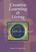 Creative Learning & Living : the Human Element