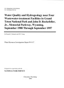 Water Quality and Hydrogeology Near Four Wastewater-treatment Facilities in Grand Teton National Park and John D. Rockefeller, Jr., Memorial Parkway, Wyoming, September 1988 Through September 1997