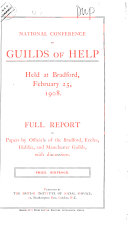National Conference on Guilds of Help  Held at Bradford  February 25  1908