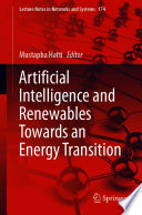 Artificial Intelligence and Renewables Towards an Energy Transition Book