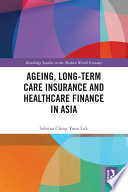 Ageing  Long term Care Insurance and Healthcare Finance in Asia