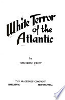 White Terror of the Atlantic PDF Book By Denison Clift