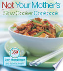 Not Your Mother s Slow Cooker Cookbook Book