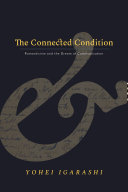 The connected condition : Romanticism and the dream of communication / Yohei Igarashi. [electronic resource]