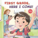 First Grade  Here I Come  Book