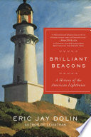 Brilliant Beacons  A History of the American Lighthouse Book PDF