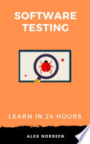 Learn Software Testing in 24 Hours PDF Book By Alex Nordeen