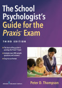 The School Psychologist's Guide for the Praxis® Exam, Third Edition