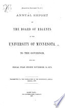 Annual Report of the Board of Regents of the University of Minnesota to the Governor for the Fiscal Year Ending    