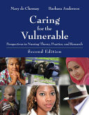 Caring for the Vulnerable  Perspectives in Nursing Theory  Practice  and Research Book