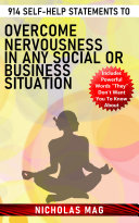 914 Self-help Statements to Overcome Nervousness in Any Social or Business Situation