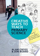 Creative Ways To Teach Primary Science Book