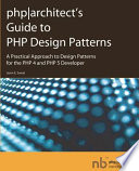 PHP Architect s Guide to PHP Design Patterns Book