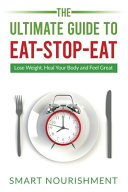 The Ultimate Guide To Eat-Stop-Eat