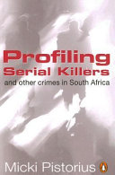 Profiling Serial Killers and Other Crimes in South Africa Book