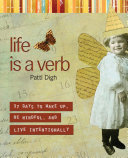 Life Is a Verb: 37 Days To Wake Up, Be Mindful, And Live ...