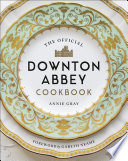 The Official Downton Abbey Cookbook Book PDF