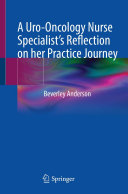A Uro Oncology Nurse Specialist   s Reflection on her Practice Journey