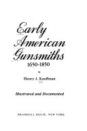Early American Gunsmiths 1650 1850