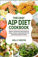 The Easy AIP Diet Cookbook