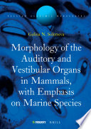 Morphology of the Auditory and Vestibular Organs in Mammals  with Emphasis on Marine Species Book