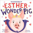 The True Adventures of Esther the Wonder Pig Book