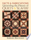 Facts   Fabrications  Unraveling the History of Quilts   Slavery