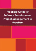 Practical Guide of Software Development Project Management in Practice