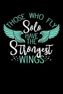 Those Who Fly Solo Have the Strongest Wings