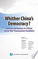 Whither China S Democracy Democratization In China Since The Tiananmen Incident