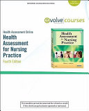 Health Assessment Online for Health Assessment for Nursing Practice  Version 2  User Guide and Access Code  Book