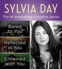 The Crossfire Series Books 1 3 by Sylvia Day