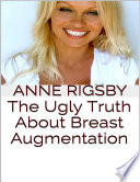 The Ugly Truth About Breast Augmentation