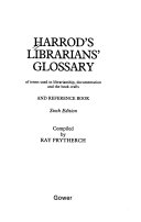 Harrod s Librarians  Glossary of Terms Used in Librarianship  Documentation and the Book Crafts  and Reference Book Book