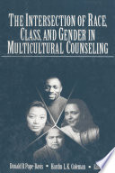 The Intersection of Race  Class  and Gender in Multicultural Counseling Book
