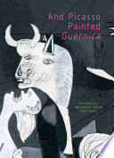 And Picasso Painted Guernica