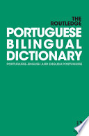 The Routledge Portuguese Bilingual Dictionary  Revised 2014 edition 