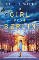 The Girl from Berlin  An Utterly Heart wrenching and Gripping World War Two Historical Novel