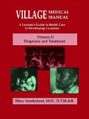 Village Medical Manual: A Layman's Guide to Health Care in Developing Countries