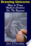 Drawing Unicorns   How to Draw Mythical Creatures for the Beginner