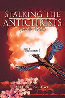 Stalking the Antichrists (1940?1965) Volume 1