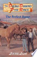 Double Diamond Dude Ranch #4 - The Perfect Horse